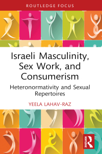 Imagen de portada: Israeli Masculinity, Sex Work, and Consumerism 1st edition 9780367652715