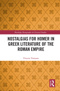 Cover image: Nostalgias for Homer in Greek Literature of the Roman Empire 1st edition 9781032456560