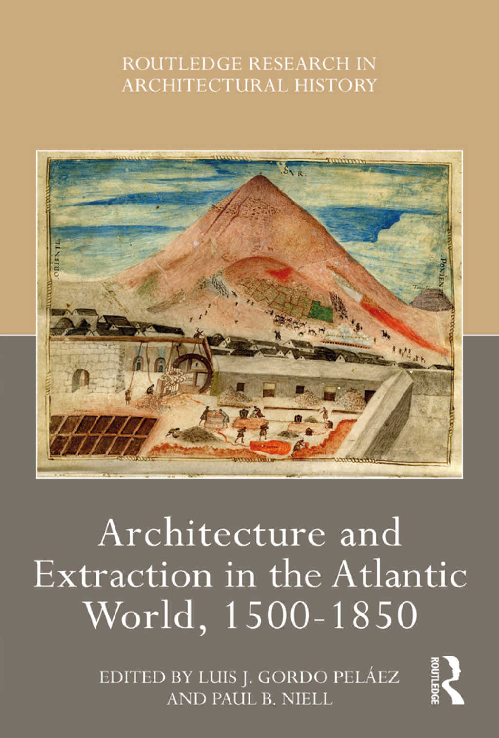 Architecture and Extraction in the Atlantic World, 1500-1850 1st Edition