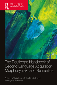 Cover image: The Routledge Handbook of Second Language Acquisition, Morphosyntax, and Semantics 1st edition 9781032535005