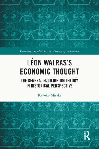 表紙画像: Léon Walras’s Economic Thought 1st edition 9781032434414