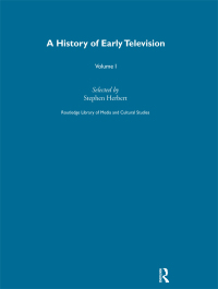 Cover image: A History Of Early Television Vol 1 1st edition 9781032660356