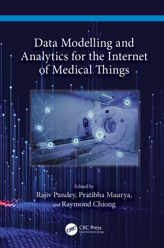 Cover image: Data Modelling and Analytics for the Internet of Medical Things 1st edition 9781032418315