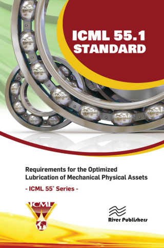 Cover image: ICML 55.1 – Requirements for the Optimized Lubrication of Mechanical Physical Assets 1st edition 9788770040358