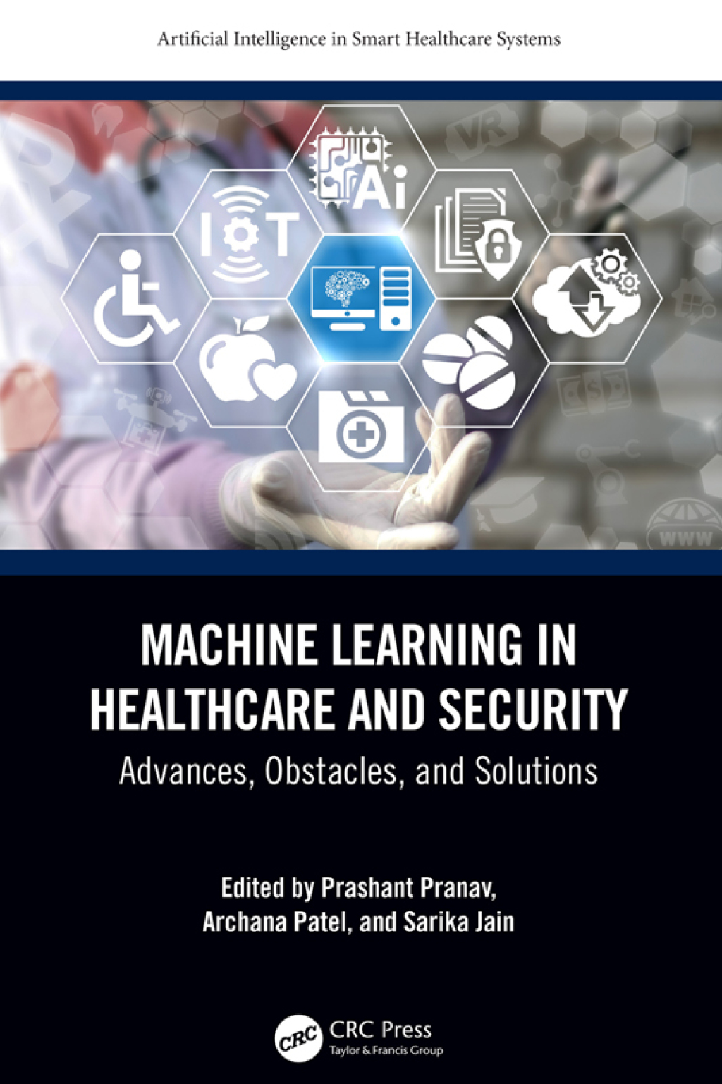 Machine Learning in Healthcare and Security Advances, Obstacles, and Solutions 1st Edition