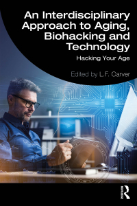 Titelbild: An Interdisciplinary Approach to Aging, Biohacking and Technology 1st edition 9781032617275