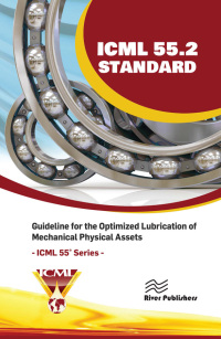 Titelbild: ICML 55.2 – Guideline for the Optimized Lubrication of Mechanical Physical Assets 1st edition 9788770040372