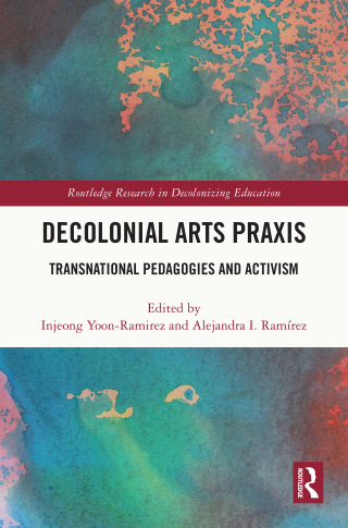 Cover image: Decolonial Arts Praxis 1st edition 9780367748111