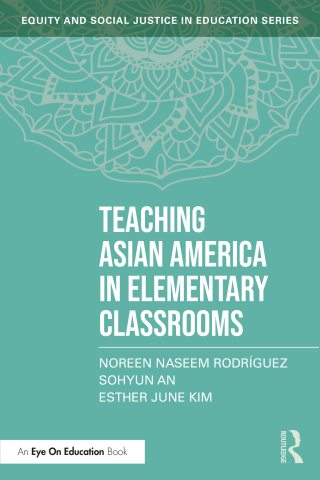 Omslagafbeelding: Teaching Asian America in Elementary Classrooms 1st edition 9781032597157