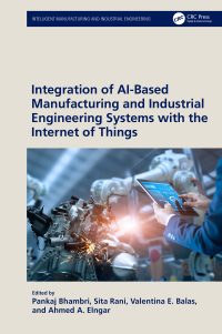 Cover image: Integration of AI-Based Manufacturing and Industrial Engineering Systems with the Internet of Things 1st edition 9781032466019