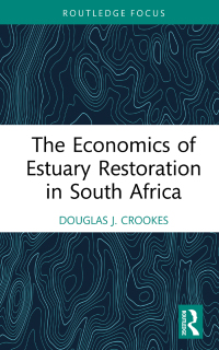 Cover image: The Economics of Estuary Restoration in South Africa 1st edition 9781032651651