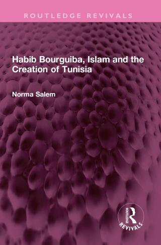 Cover image: Habib Bourguiba, Islam and the Creation of Tunisia 1st edition 9781032668185
