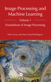 صورة الغلاف: Image Processing and Machine Learning, Volume 1 1st edition 9781032234588