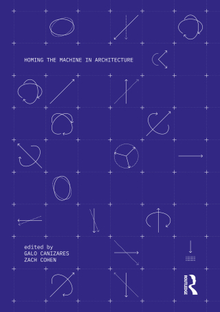 Cover image: Homing the Machine in Architecture 1st edition 9781032283708