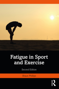 Cover image: Fatigue in Sport and Exercise 2nd edition 9781032352657