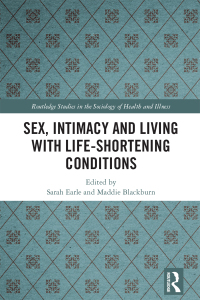 Cover image: Sex, Intimacy and Living with Life-Shortening Conditions 1st edition 9781032243962