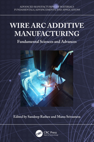 Cover image: Wire Arc Additive Manufacturing 1st edition 9781032419145