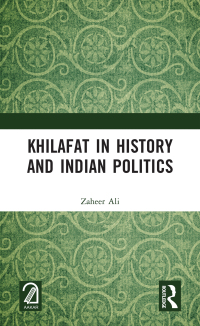 Imagen de portada: Khilafat in History and Indian Politics 1st edition 9781032666723
