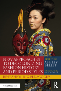 表紙画像: New Approaches to Decolonizing Fashion History and Period Styles 1st edition 9781032235424