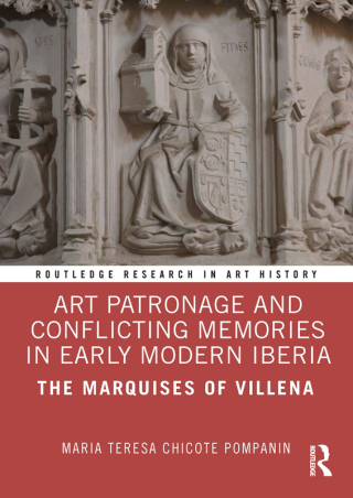 Cover image: Art Patronage and Conflicting Memories in Early Modern Iberia 1st edition 9781032406688