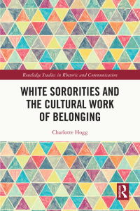 Imagen de portada: White Sororities and the Cultural Work of Belonging 1st edition 9781032457802