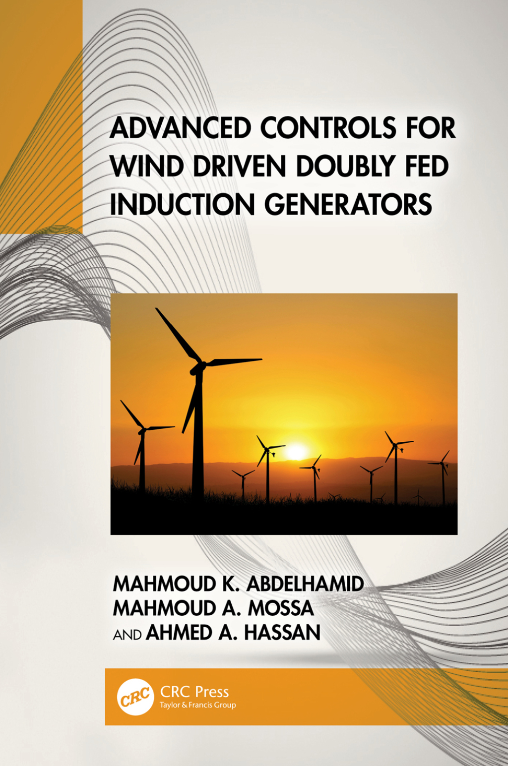 Advanced Controls for Wind Driven Doubly Fed Induction Generators 1st Edition
