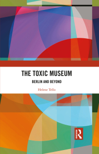 Omslagafbeelding: The Toxic Museum 1st edition 9781032526348