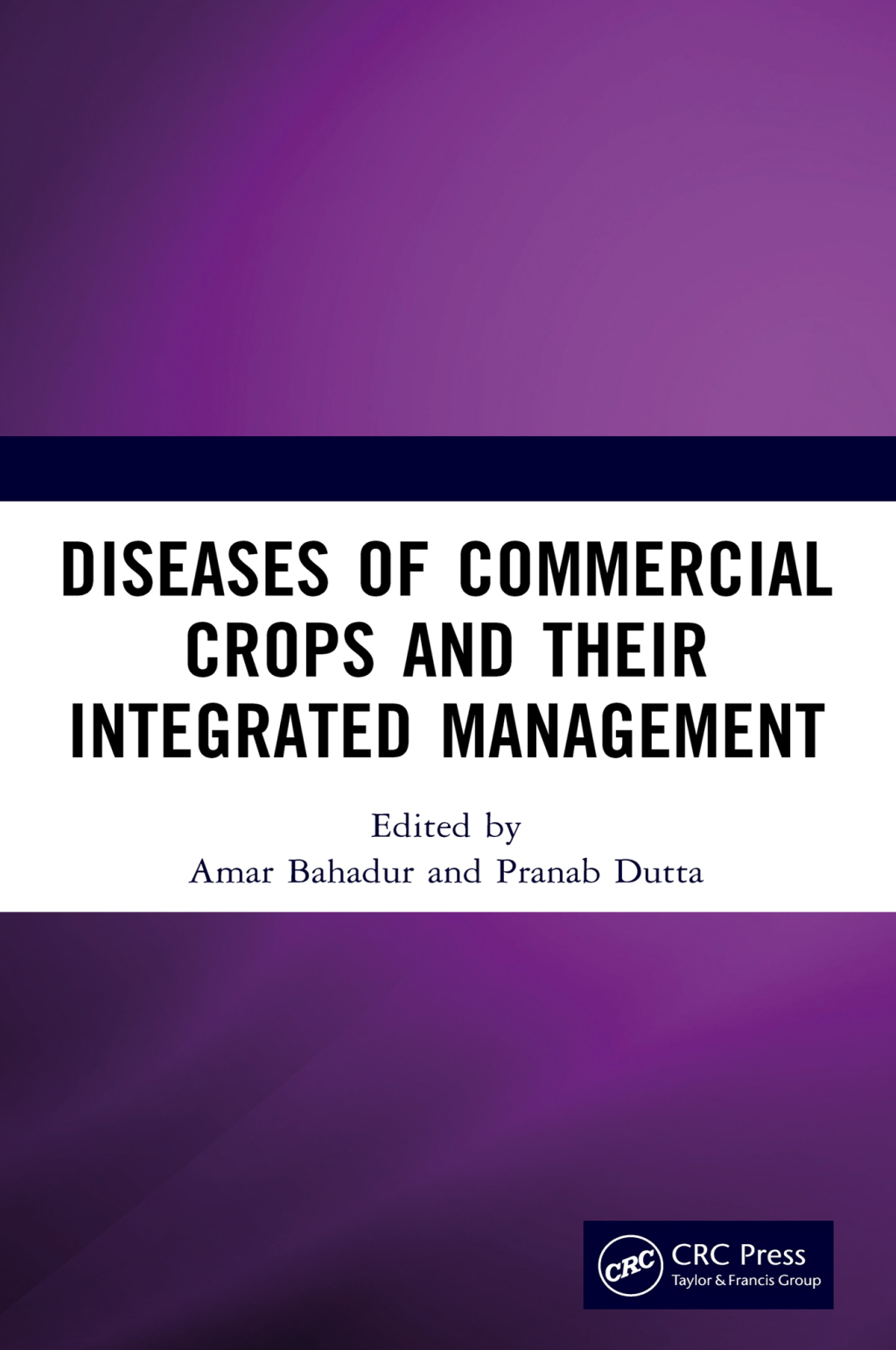 Diseases of Commercial Crops and Their Integrated Management 1st Edition