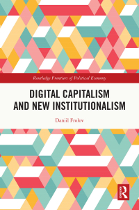 Cover image: Digital Capitalism and New Institutionalism 1st edition 9781032212364