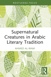 Imagen de portada: Supernatural Creatures in Arabic Literary Tradition 1st edition 9781032612249