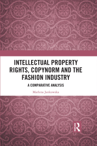 Cover image: Intellectual Property Rights, Copynorm and the Fashion Industry 1st edition 9781032452265