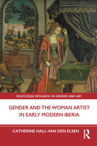 Titelbild: Gender and the Woman Artist in Early Modern Iberia 1st edition 9781032283487