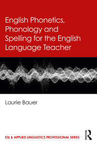 Cover image: English Phonetics, Phonology and Spelling for the English Language Teacher 1st edition 9781032607948