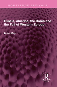 صورة الغلاف: Russia, America, the Bomb and the Fall of Western Europe 1st edition 9781032673387