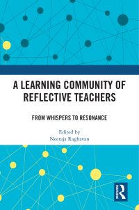 Cover image: A Learning Community of Reflective Teachers 1st edition 9781032495101