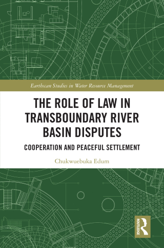 صورة الغلاف: The Role of Law in Transboundary River Basin Disputes 1st edition 9781032551135