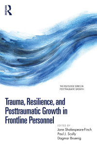 Cover image: Trauma, Resilience, and Posttraumatic Growth in Frontline Personnel 1st edition 9781032268934