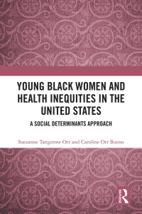 Cover image: Young Black Women and Health Inequities in the United States 1st edition 9781032267807