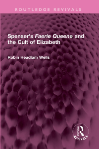 Cover image: Spenser's Faerie Queene and the Cult of Elizabeth 1st edition 9781032635293