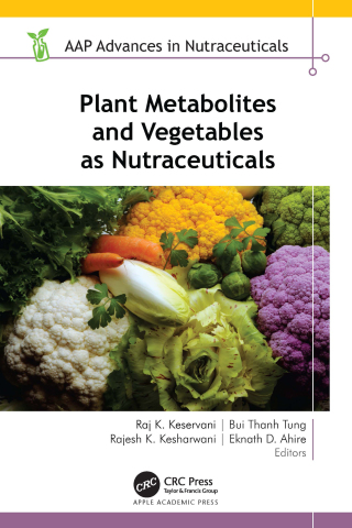 Cover image: Plant Metabolites and Vegetables as Nutraceuticals 1st edition 9781774915448