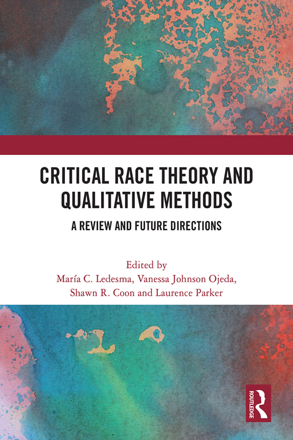 Critical Race Theory and Qualitative Methods A Review and Future Directions 1st Edition