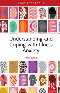 Omslagafbeelding: Understanding and Coping with Illness Anxiety 1st edition 9781032637914
