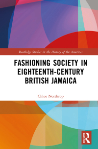 Omslagafbeelding: Fashioning Society in Eighteenth-Century British Jamaica 1st edition 9781032109718