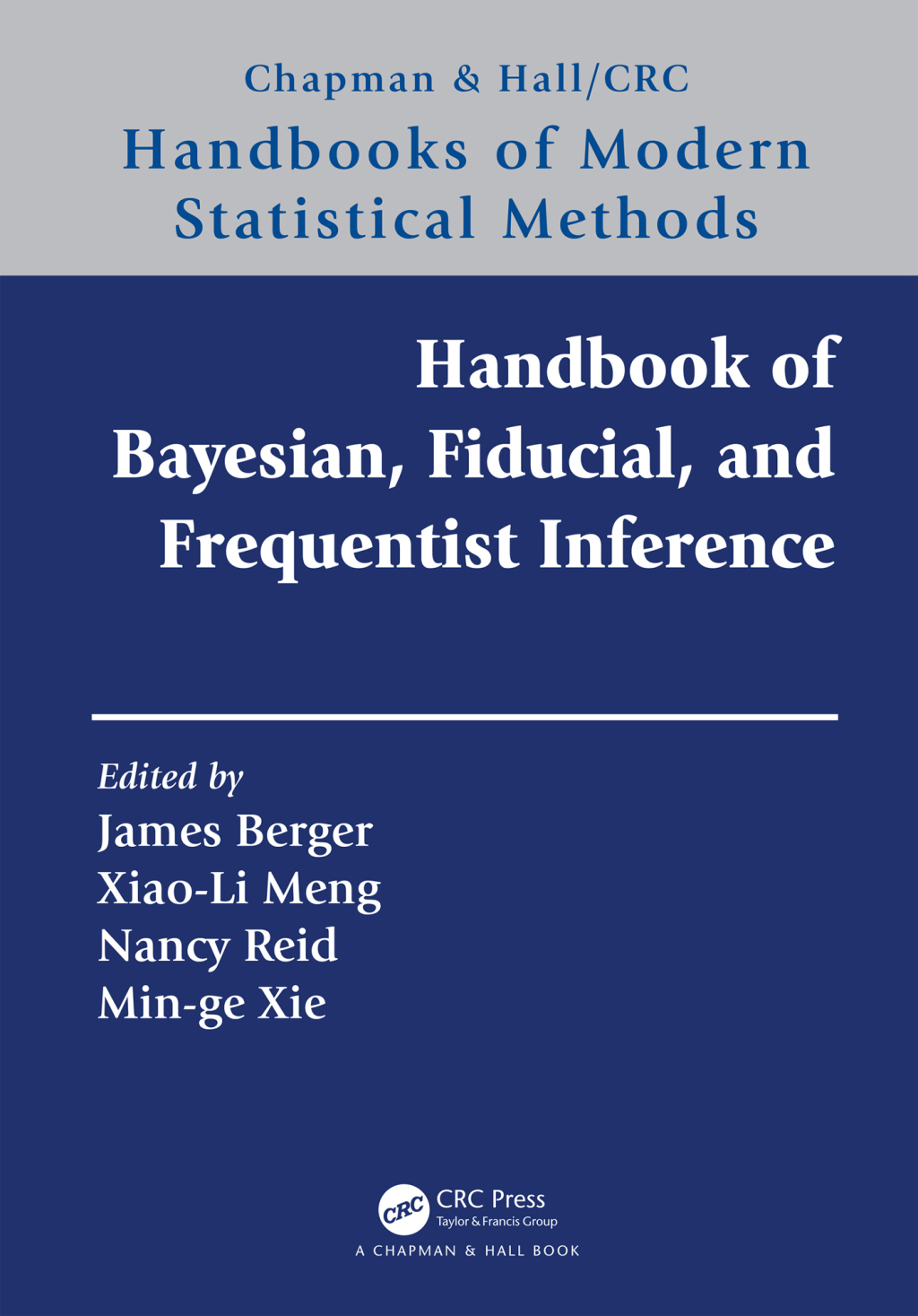 Handbook of Bayesian, Fiducial, and Frequentist Inference 1st Edition