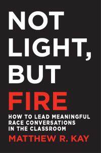 Cover image: Not Light, but Fire 1st edition 9781625310989