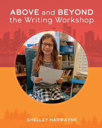 Imagen de portada: Above and Beyond the Writing Workshop 1st edition 9781625314307