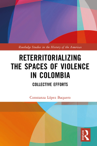 Imagen de portada: Reterritorializing the Spaces of Violence in Colombia 1st edition 9781032442587