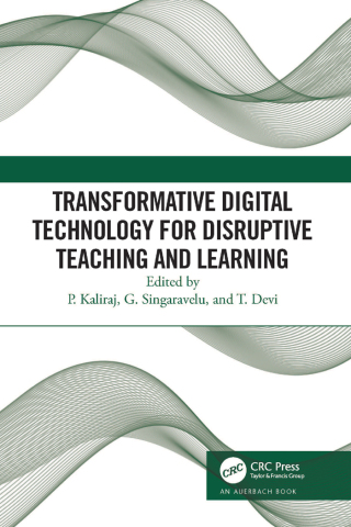 Cover image: Transformative Digital Technology for Disruptive Teaching and Learning 1st edition 9781032467191