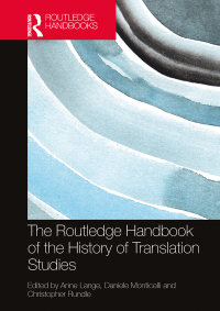 Cover image: The Routledge Handbook of the History of Translation Studies 1st edition 9781138388055