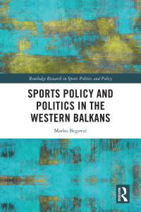 Cover image: Sports Policy and Politics in the Western Balkans 1st edition 9781032160733